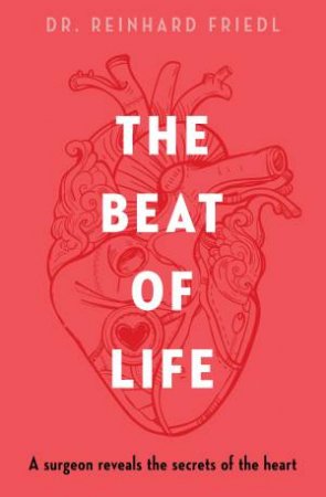 The Beat Of Life by Reinhard Friedl