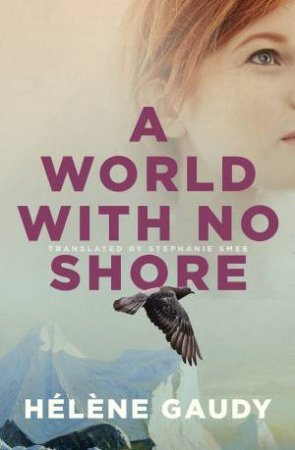 A World With No Shore by Helene Gaudy