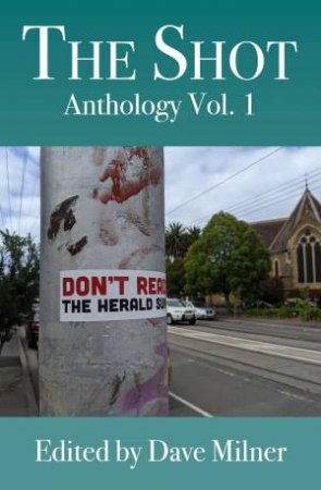 The Shot Anthology: Vol. 1 by Various