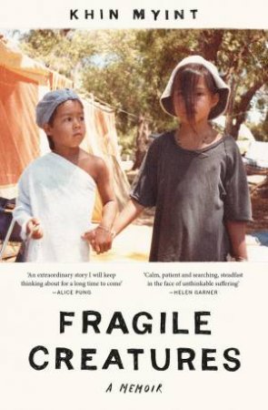 Fragile Creatures by Khin Myint