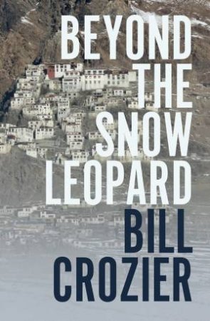 Beyond the Snow Leopard by Bill Crozier