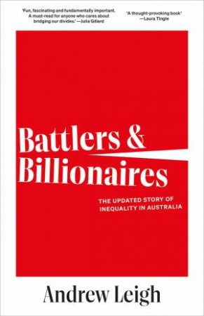 Battlers and Billionaires by Andrew Leigh