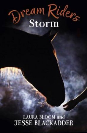 Dream Riders: Storm by Jesse Blackadder & Laura Bloom