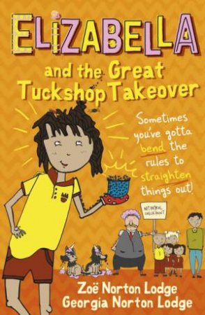 Elizabella And The Great Tuckshop Takeover by Zoe Norton Lodge & Georgia Norton Lodge