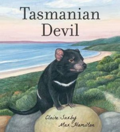 Tasmanian Devil by Claire Saxby & Max Hamilton