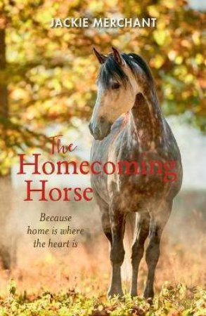 The Homecoming Horse by Jackie Merchant