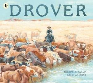 Drover by Neridah McMullin & Sarah Anthony