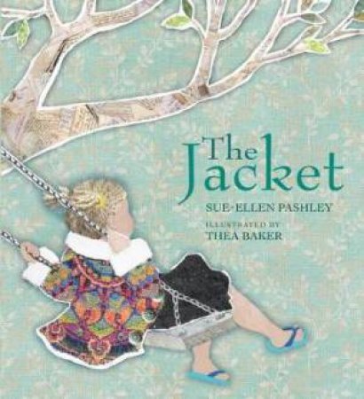 The Jacket by Sue-Ellen Pashley & Thea Baker