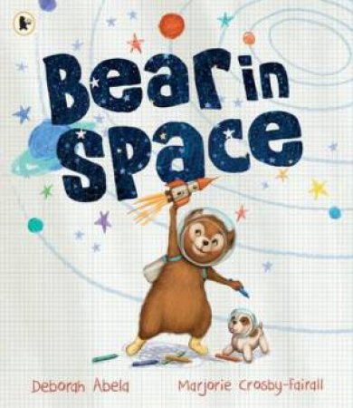 Bear In Space by Marjorie Crosby-Fairall & Deborah Abela