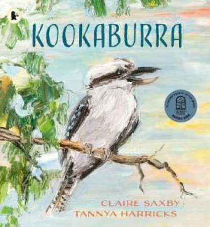 Kookaburra by Claire Saxby & Tannya Harricks