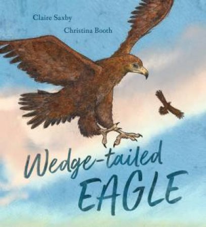 Wedge-tailed Eagle by Claire Saxby & Christina Booth