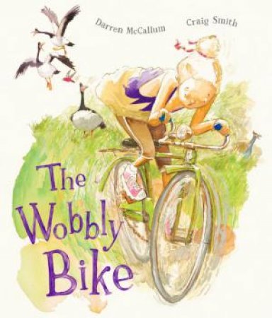 The Wobbly Bike by Darren McCallum & Craig Smith