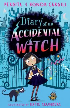 Diary Of An Accidental Witch by Perdita Cargill & Honor Cargill & Katie Saunders