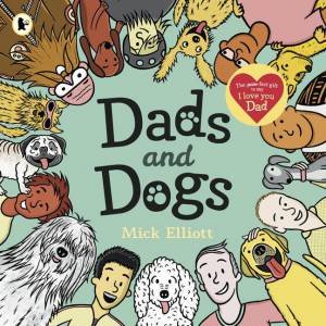 Dads And Dogs by Mick Elliott