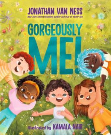 Gorgeously Me! by Jonathan Van Ness & Kamala M. Nair