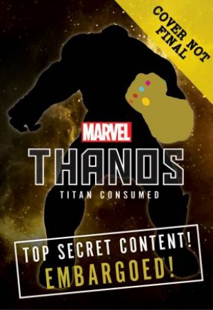 Marvel: Avengers Infinity War: Thanos: Titan Consumed by Various