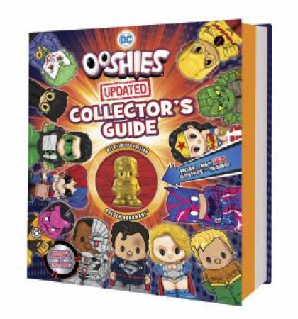 DC Comics: Updated Ooshies Collectors Guide by Various