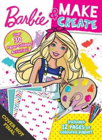 Barbie: Make And Create Activity Book by Various