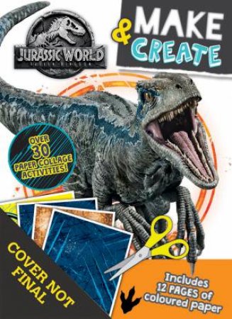 Jurassic World: Make And Create Activity Book by Various