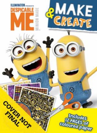 Despicable Me: Make And Create Activity Book by Various