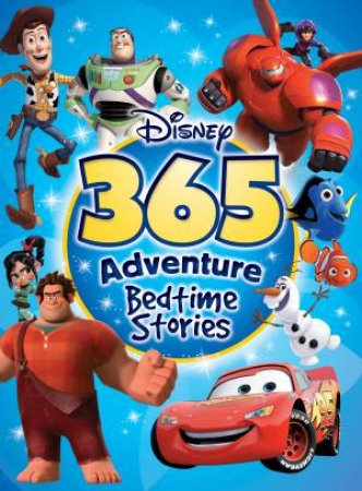 Disney: 365 Adventure Bedtime Stories by Various