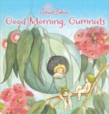 Good Morning Gumnuts