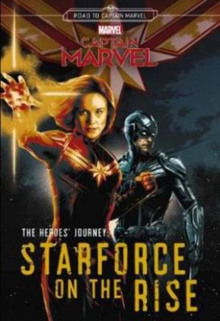 Marvel: Captain Marvel The Heroes Journey: Starforce On The Rise by Various