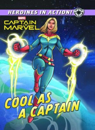 Marvel Heroines In Action: Cool As A Captain by Various