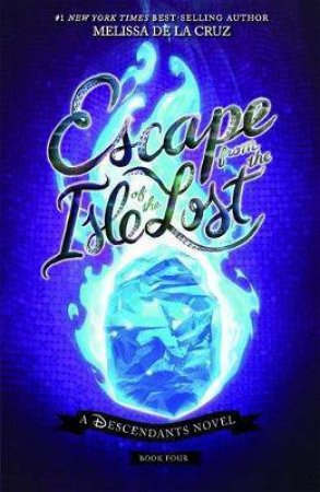 Escape From The Isle Of The Lost by Melissa de La Cruz