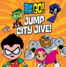 Teen Titans Go Jump City Jive