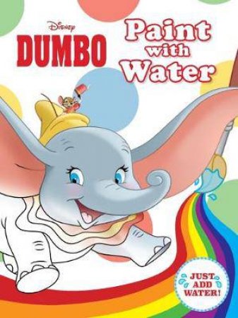 Disney: Dumbo Paint With Water by Various