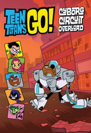 Teen Titans Go! Cyborg Circuit Overload by Various