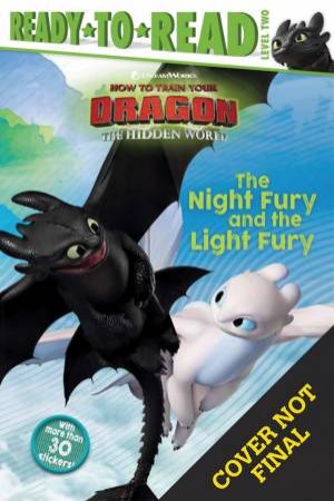 How To Train Your Dragon The Hidden World: The Night Fury And The Light Fury by Various