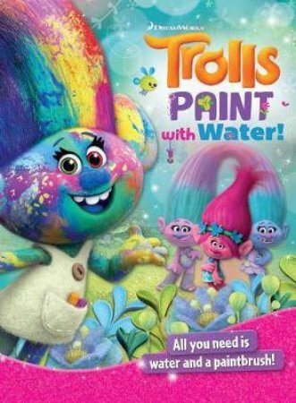 Trolls: Paint With Water! by Various