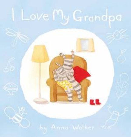 I Love My Grandpa by Anna Walker