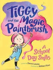 Tiggy And The Magic Paintbrush A School Day Smile