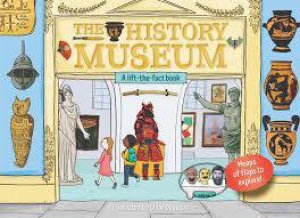 History Museum: A Lift The Flap Book by Chloe Douglass