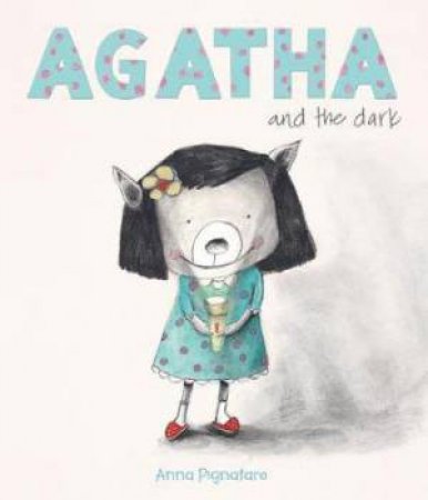 Agatha And The Dark by Anna Pignataro