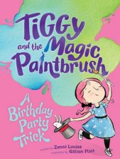 Tiggy And The Magic Paintbrush A Birthday Party Trick