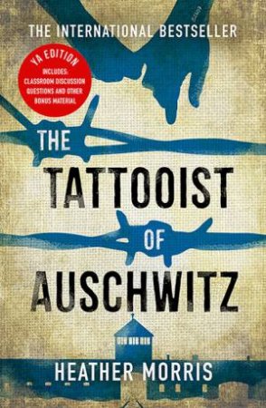 The Tattooist Of Auschwitz (Young Adult Edition) by Heather Morris