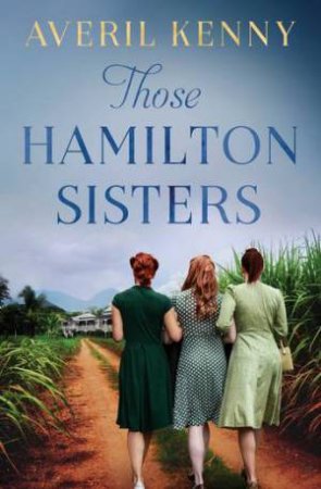 Those Hamilton Sisters by Averil Kenny