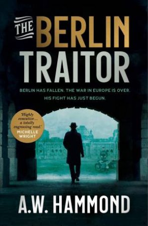 The Berlin Traitor by A.W. Hammond