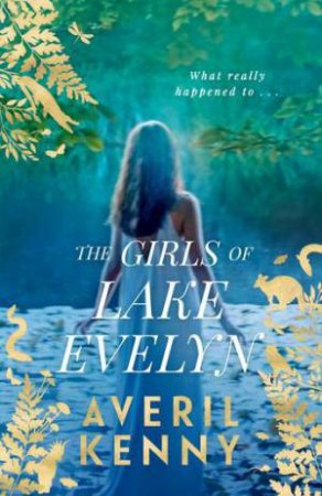 The Girls of Lake Evelyn by Averil Kenny