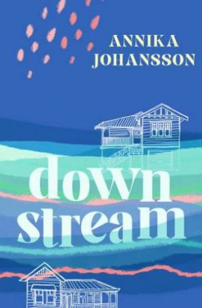 Downstream by Annika Johansson