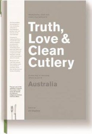 Truth, Love & Clean Cutlery: A New Way of Choosing Where to Eat in Australia by Jill Dupleix