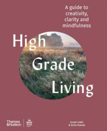 High-Grade Living by Jacqui Lewis & Arran Russell & Arran Russell