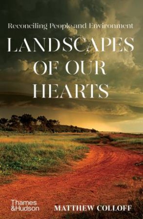 Landscapes Of Our Hearts by Matthew Colloff