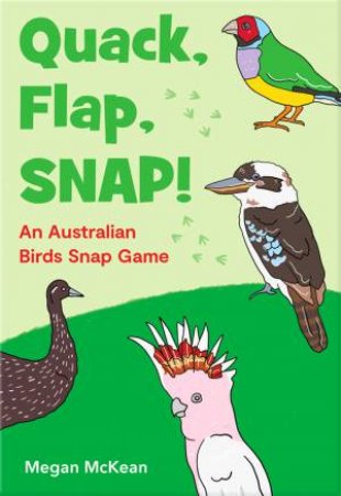 Quack, Flap, Snap! An Australian Birds Snap Game by Various