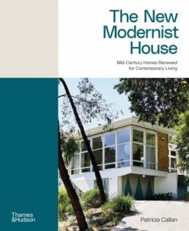 The New Modernist House by Patricia Callan