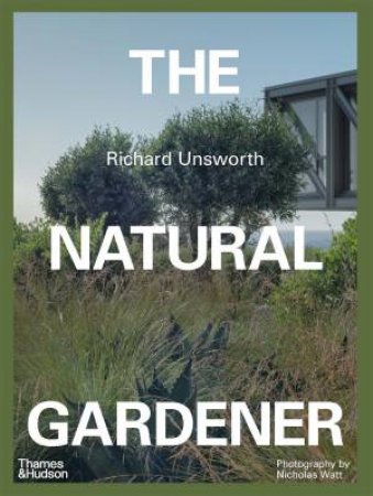 The Natural Gardener by Richard Unsworth